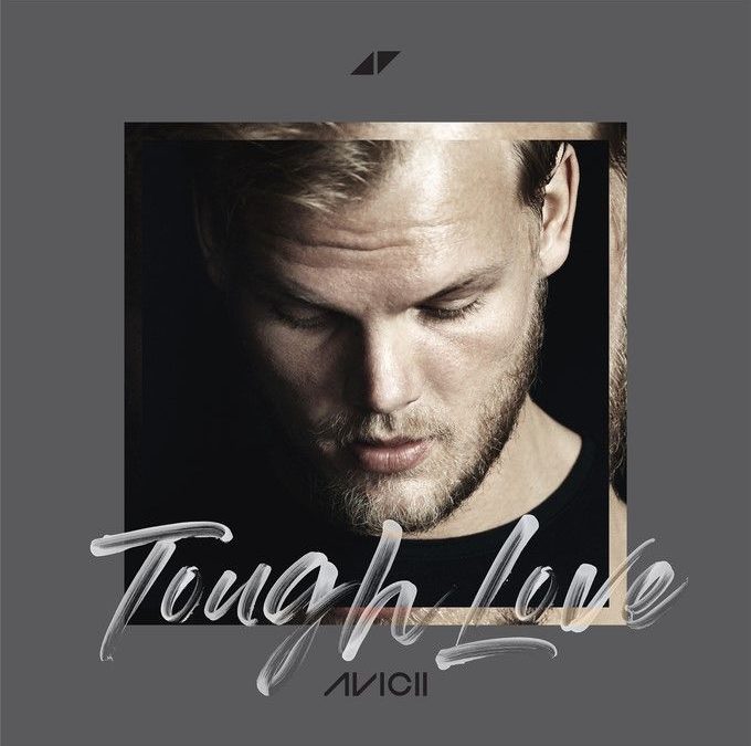 “TOUGH LOVE” FROM AVICII’s ALBUM TIM OUT NOW